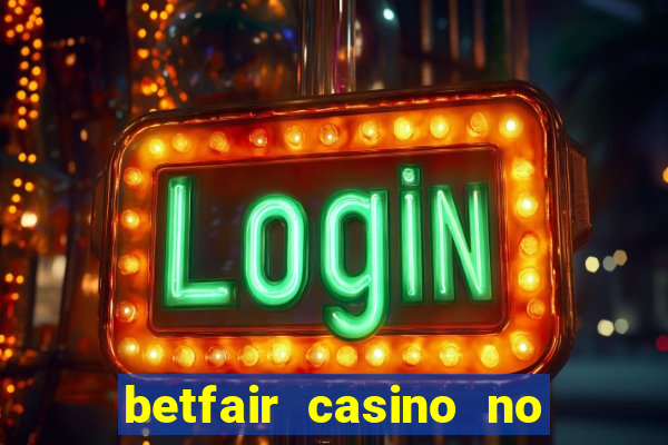 betfair casino no deposit bonus