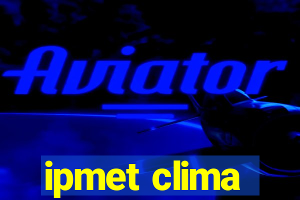 ipmet clima