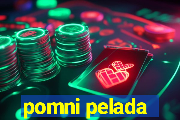 pomni pelada