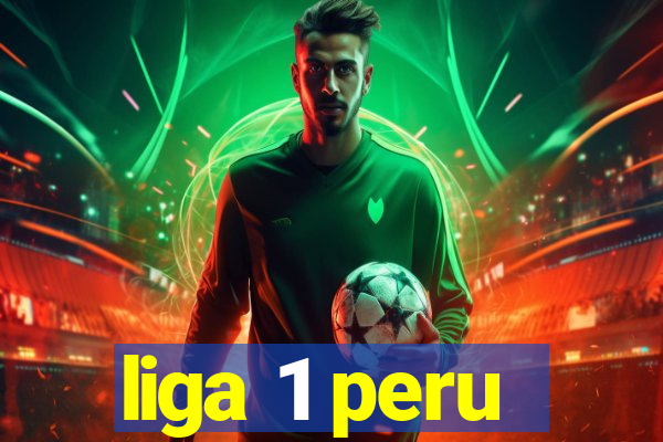 liga 1 peru