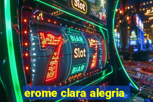 erome clara alegria