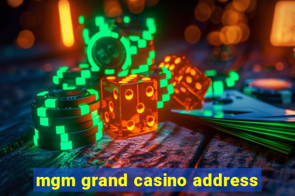 mgm grand casino address