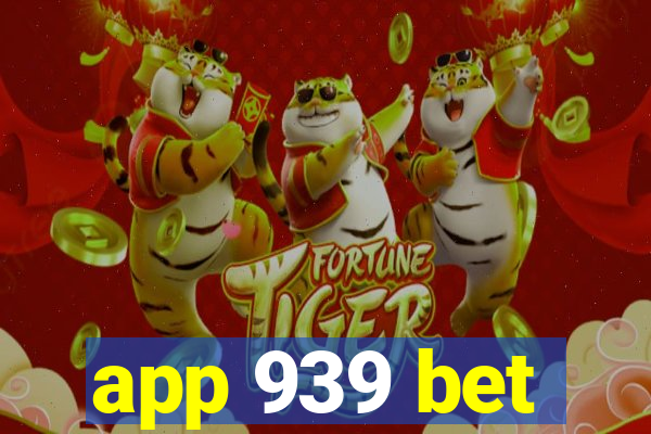 app 939 bet