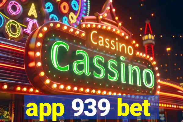 app 939 bet