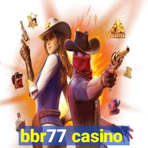 bbr77 casino