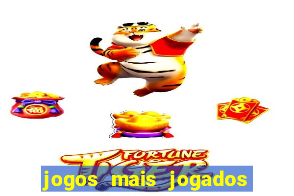 jogos mais jogados do mundo mobile