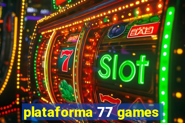 plataforma 77 games