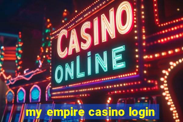 my empire casino login