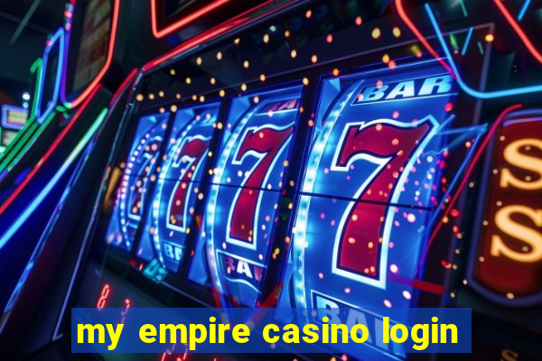 my empire casino login