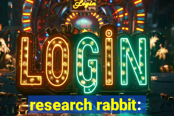 research rabbit: