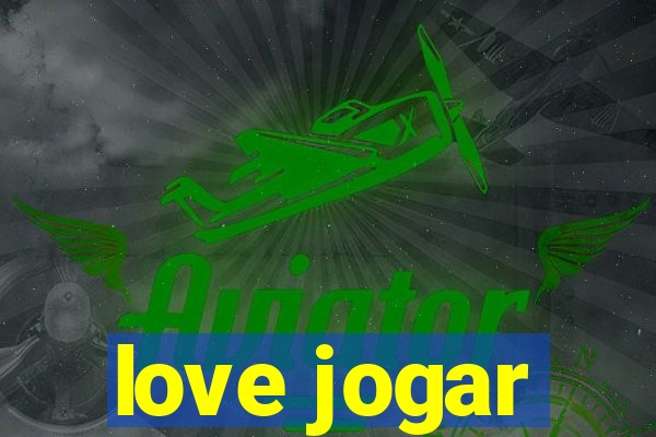 love jogar