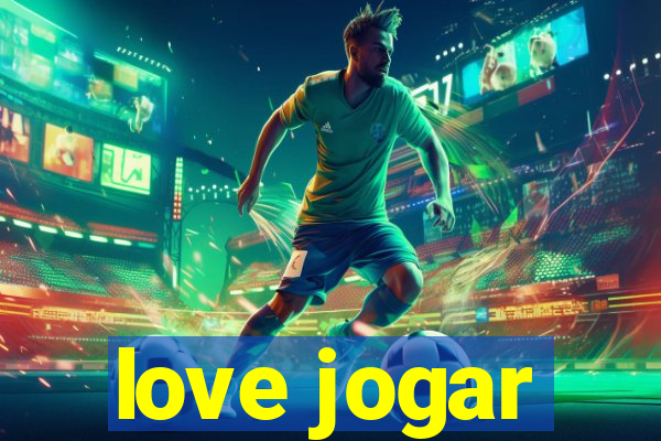 love jogar