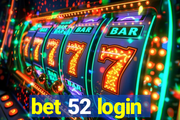 bet 52 login