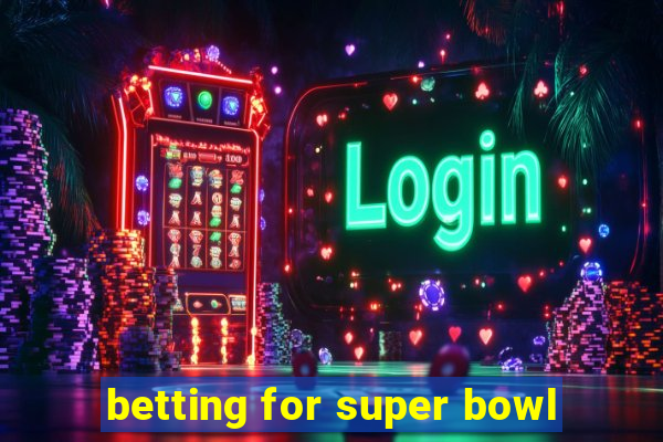 betting for super bowl