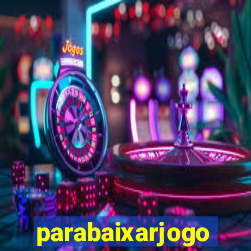 parabaixarjogo