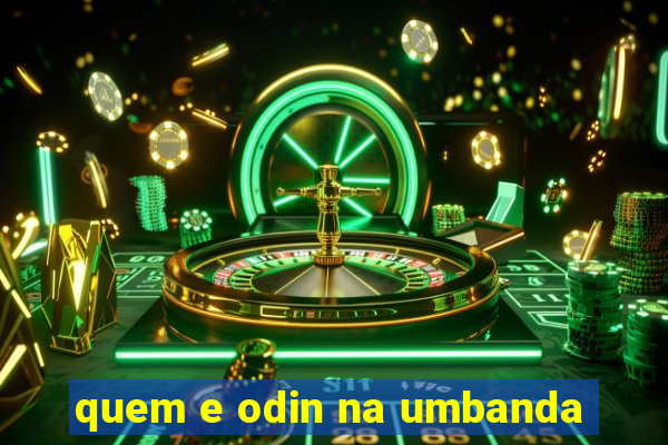 quem e odin na umbanda