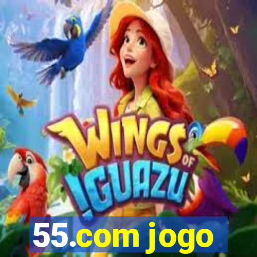 55.com jogo