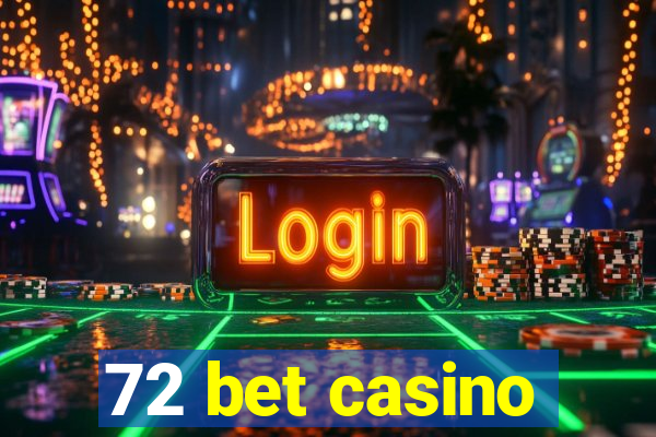 72 bet casino