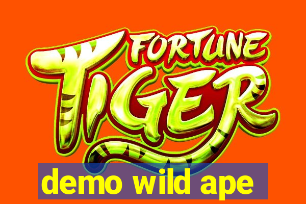 demo wild ape