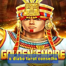 o diabo tarot conselho