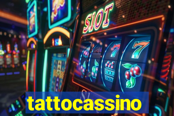 tattocassino