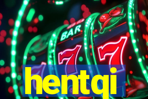 hentqi