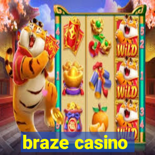 braze casino