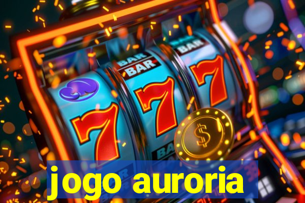 jogo auroria