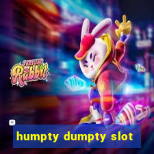 humpty dumpty slot