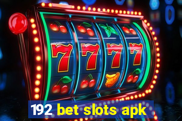 192 bet slots apk