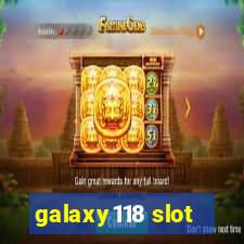 galaxy118 slot