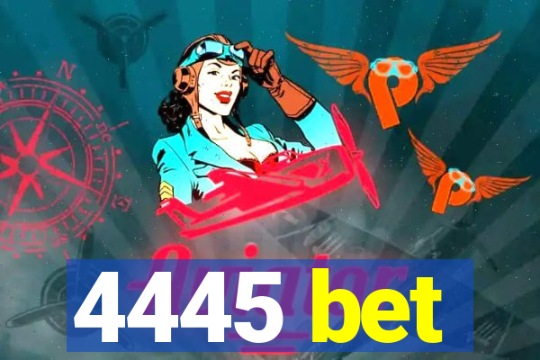 4445 bet