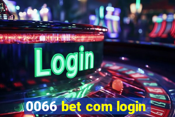 0066 bet com login