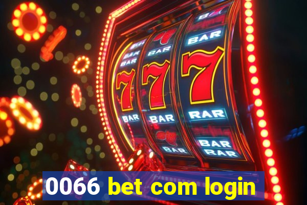 0066 bet com login