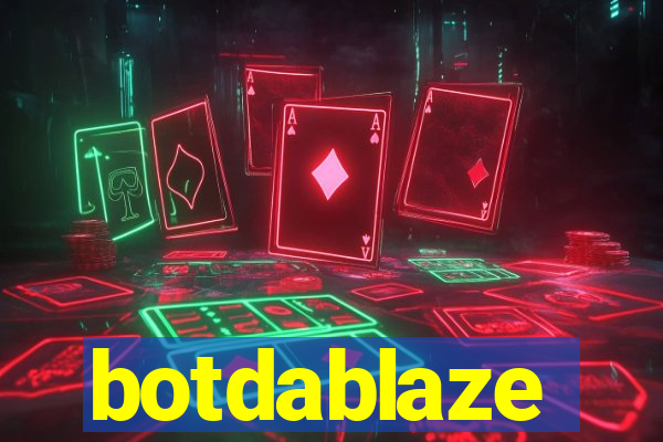 botdablaze