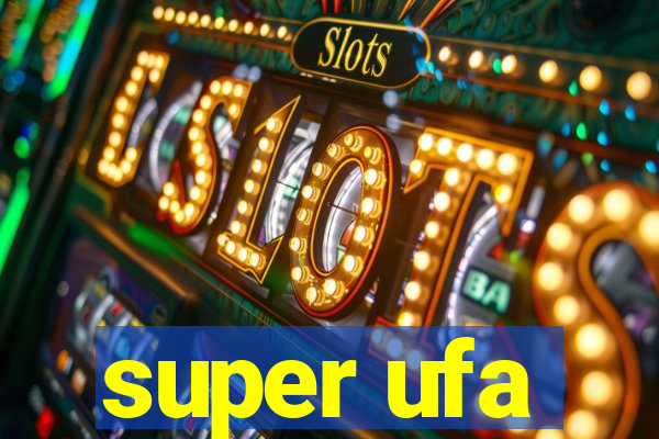 super ufa