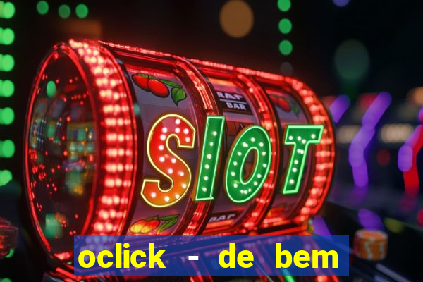 oclick - de bem com a vida resultado do jogo do bicho