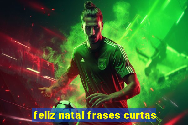 feliz natal frases curtas