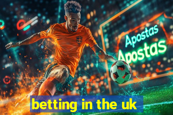 betting in the uk