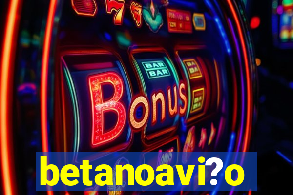 betanoavi?o