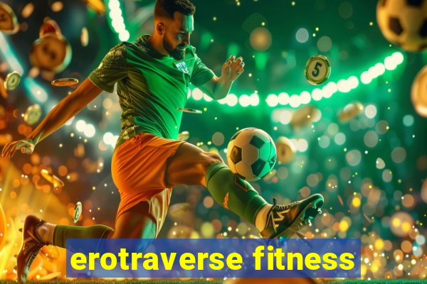 erotraverse fitness