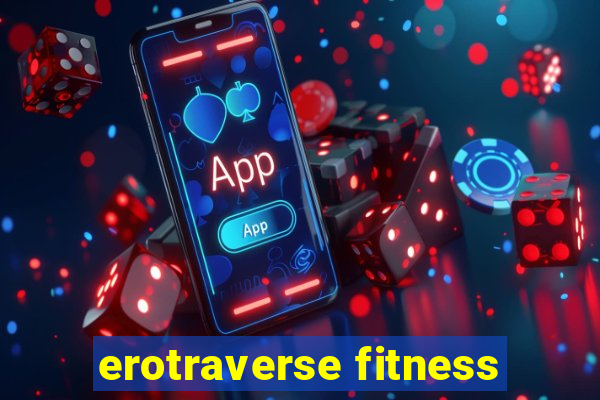 erotraverse fitness