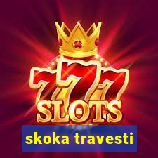 skoka travesti