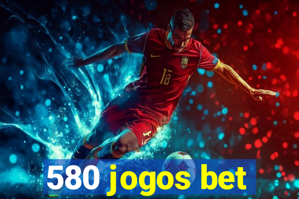 580 jogos bet