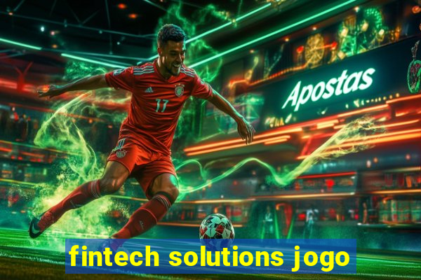 fintech solutions jogo