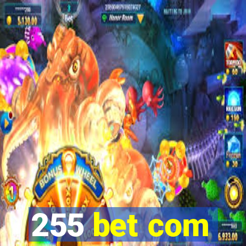 255 bet com