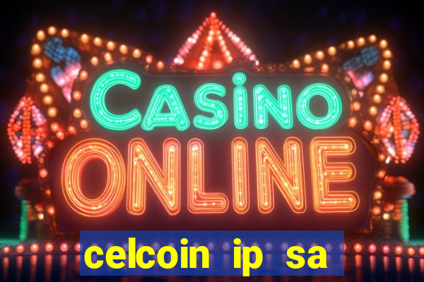 celcoin ip sa plataforma de jogos