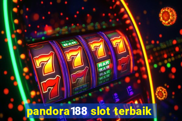 pandora188 slot terbaik