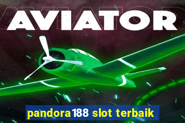 pandora188 slot terbaik