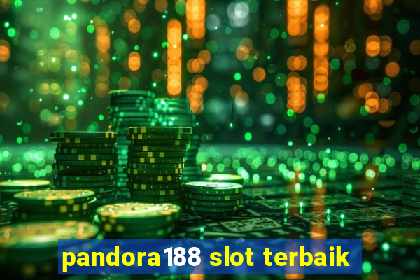 pandora188 slot terbaik